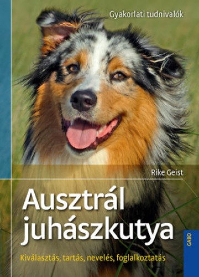 Rike Geist - Ausztrál juhászkutya [antikvár]
