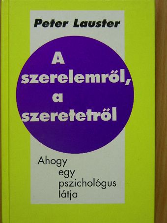Peter Lauster - A szerelemről, a szeretetről [antikvár]