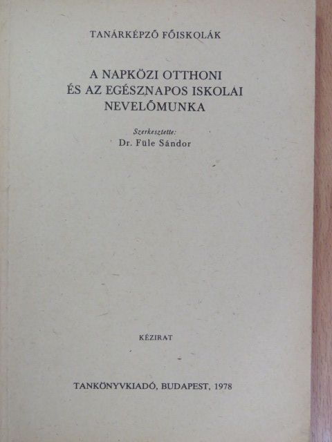 Dr. Rózsa Éva - A napközi otthoni és az egésznapos iskolai nevelőmunka [antikvár]