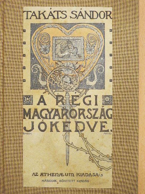 Takáts Sándor - A régi Magyarország jókedve [antikvár]