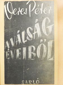 Veres Péter - A válság éveiből [antikvár]