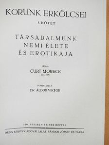 Curt Moreck - Korunk erkölcsei I. [antikvár]