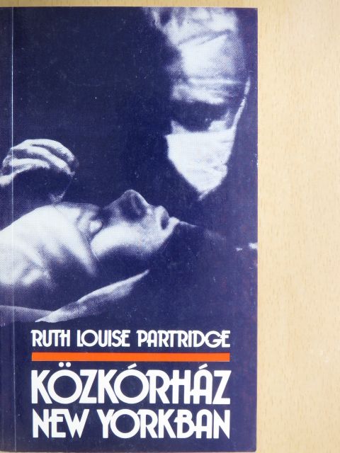 Ruth Louise Partridge - Közkórház New Yorkban [antikvár]