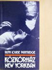 Ruth Louise Partridge - Közkórház New Yorkban [antikvár]