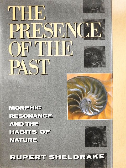 Rupert Sheldrake - The Presence of the Past [antikvár]