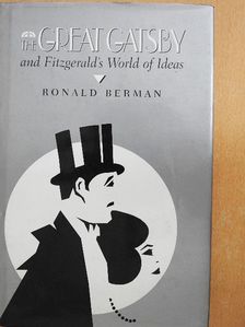 Ronald Berman - The Great Gatsby and Fitzgerald's World of Ideas [antikvár]