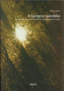 Lónay Gyula - A Gangesz ajándéka [antikvár]