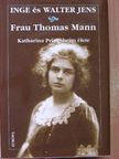 Inge Jens - Frau Thomas Mann [antikvár]