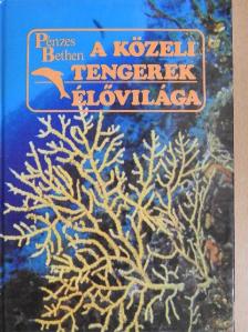 Pénzes Bethen - A közeli tengerek élővilága [antikvár]