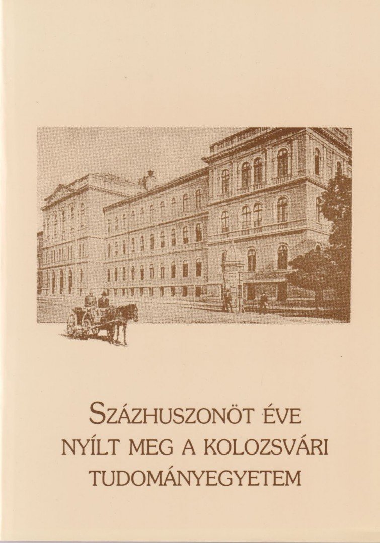 Gazda István - Százhuszonöt éve nyílt meg a Kolozsvári Tudományegyetem I-II. [antikvár]