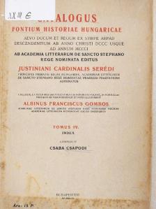 Albinus Franciscus Gombos - Catalogus fontium historiae Hungaricae IV. [antikvár]