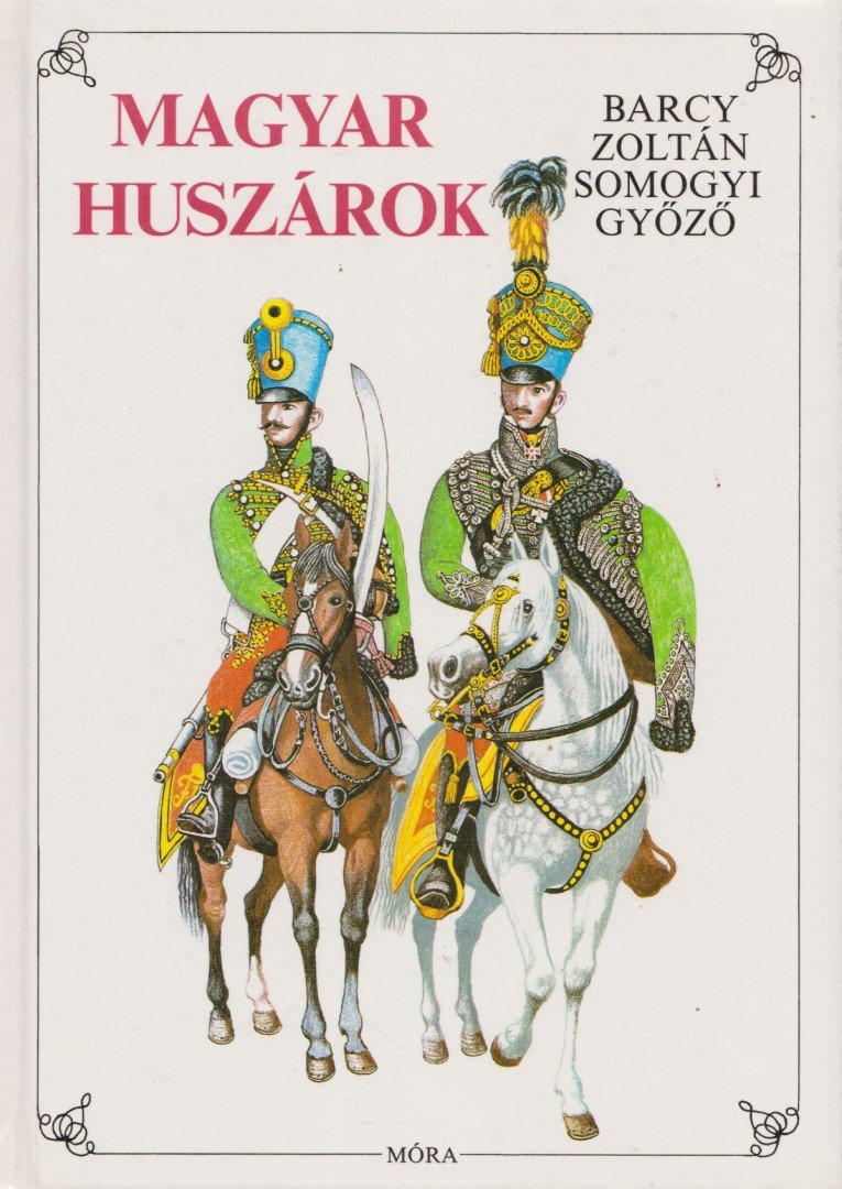 Somogyi Győző, Barcy Zoltán - Magyar huszárok [antikvár]