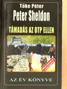 Peter Sheldon - Támadás az OTP ellen [antikvár]
