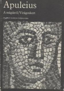 Apuleius - A mágiáról / Virágoskert [antikvár]