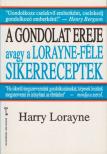 Lorayne, Harry - A gondolat ereje avagy a Lorayne-féle sikerreceptek [antikvár]