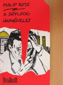 Philip Roth - A Shylock-hadművelet [antikvár]