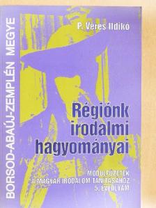 P. Veres Ildikó - Régiónk irodalmi hagyományai [antikvár]