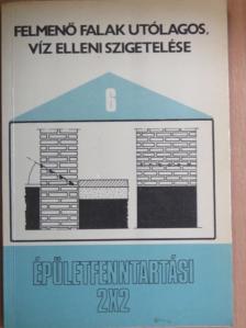 Lénárt István - Felmenő falak utólagos, víz elleni szigetelése [antikvár]