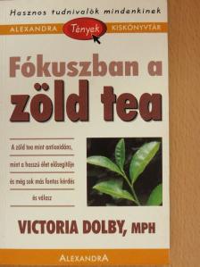 Victoria Dolby - Fókuszban a zöld tea [antikvár]