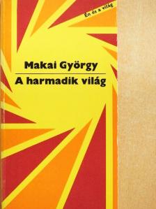 Makai György - A harmadik világ [antikvár]