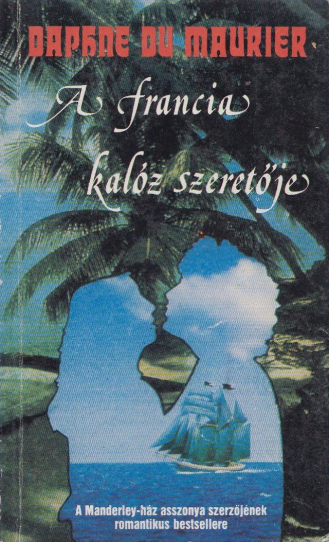 Daphne du Maurier - A francia kalóz szeretője [antikvár]