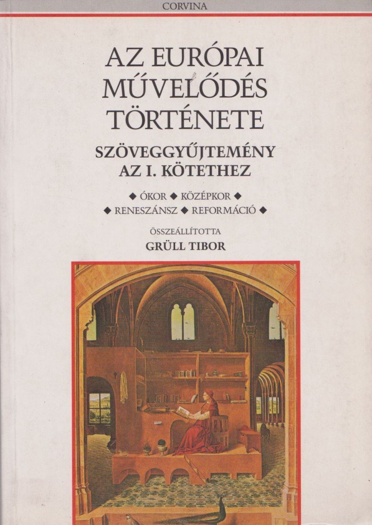 Grüll Tibor - Az európai művelődés története / Szöveggyűjtemény az I. kötethez [antikvár]