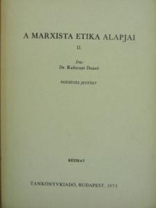 Dr. Kalocsai Dezső - A marxista etika alapjai II. [antikvár]