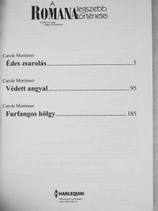 Carole Mortimer - Édes zsarolás/Védett angyal/Furfangos hölgy [antikvár]