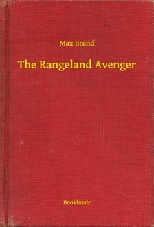 MAX BRAND - The Rangeland Avenger [eKönyv: epub, mobi]