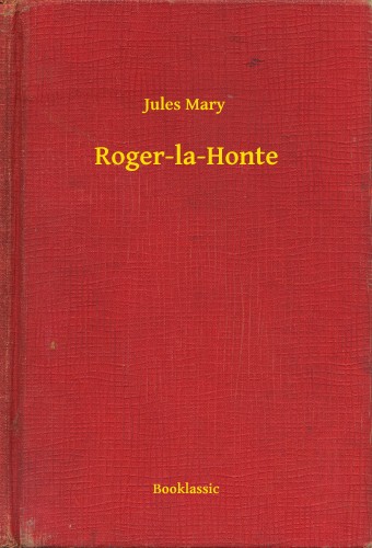 Mary Jules - Roger-la-Honte [eKönyv: epub, mobi]