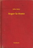 Mary Jules - Roger-la-Honte [eKönyv: epub, mobi]