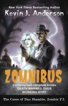 Kevin J. Anderson - Dan Shamble, Zombie P.I. Zomnibus [eKönyv: epub, mobi]