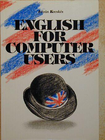 Kecskés István - English for computer users [antikvár]