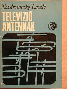 Nozdroviczky László - Televízióantennák [antikvár]