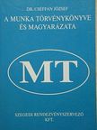 Dr. Cséffán József - A Munka Törvénykönyve és magyarázata [antikvár]
