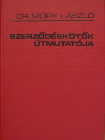 Dr. Móry László - Szerződéskötők útmutatója [antikvár]