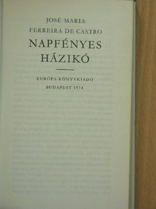 José Maria Ferreira de Castro - Napfényes házikó [antikvár]