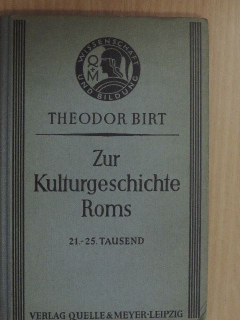 Theodor Birt - Zur Kulturgeschichte Roms (gótbetűs) [antikvár]