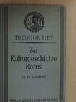 Theodor Birt - Zur Kulturgeschichte Roms (gótbetűs) [antikvár]