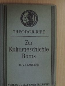 Theodor Birt - Zur Kulturgeschichte Roms (gótbetűs) [antikvár]