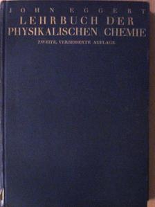 Dr. John Eggert - Lehrbuch der physikalischen Chemie [antikvár]