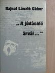 Hajnal László Gábor - ,,A júdásidő árvái..." [antikvár]