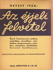 Hevesy Iván - Az éjjeli felvétel [antikvár]