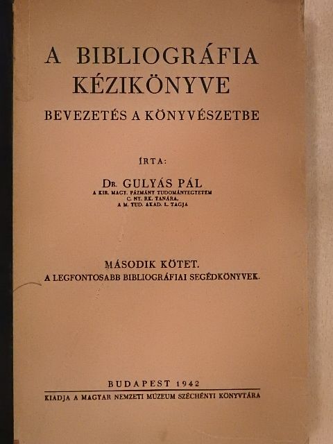 Dr. Gulyás Pál - A bibliográfia kézikönyve II. (töredék) (rossz állapotú) [antikvár]
