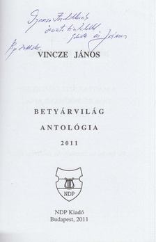 Vincze János, Vincze-Tiszay Gabriella - Betyárvilág Antológia 2011 (dedikált) [antikvár]