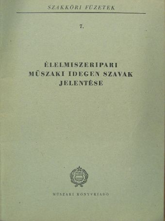 Szanyi István - Élelmiszeripari műszaki idegen szavak jelentése [antikvár]