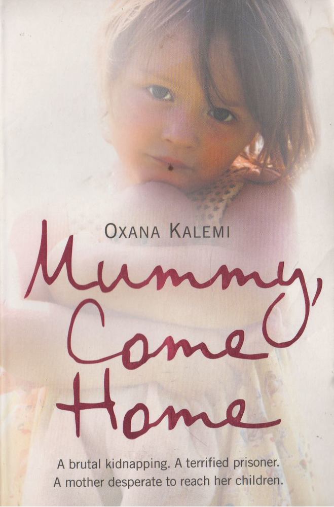 Oxana Kalemi - Mummy, Come Home [antikvár]