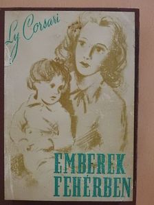 Ly Corsari - Emberek fehérben [antikvár]