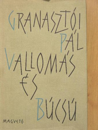 Granasztói Pál - Vallomás és búcsú [antikvár]