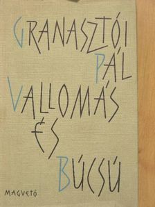 Granasztói Pál - Vallomás és búcsú [antikvár]